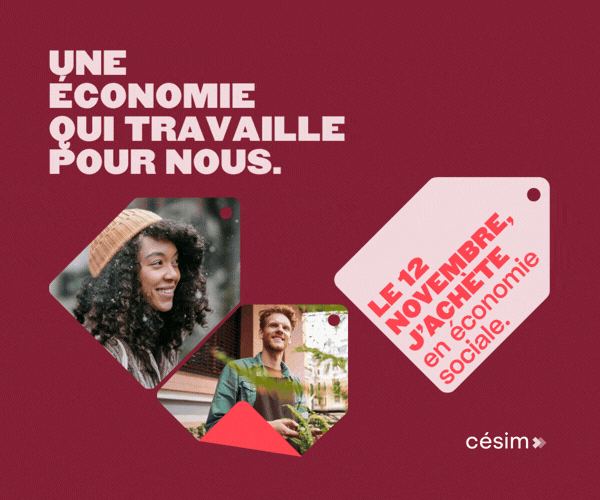 CÉSIM — Une économie qui travaille pour nous. Le 12 novembre, j'achète en économie sociale.