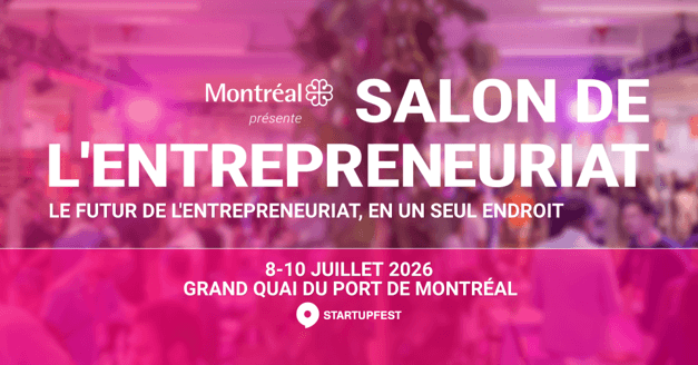 Image de l'article Vous êtes invité·e·s au Salon de l’entrepreneuriat de Montréal du 8 au 10 juillet 2026