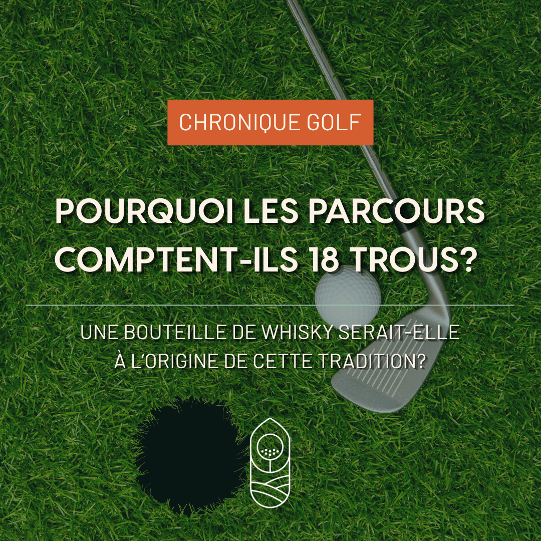 Image de l'article Pourquoi les parcours comptent-t-il 18 trous?
