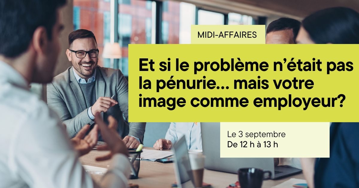 Image de l'article Webinaire – Midi-Affaires : Et si le problème n’était pas la pénurie… mais votre image comme employeur?