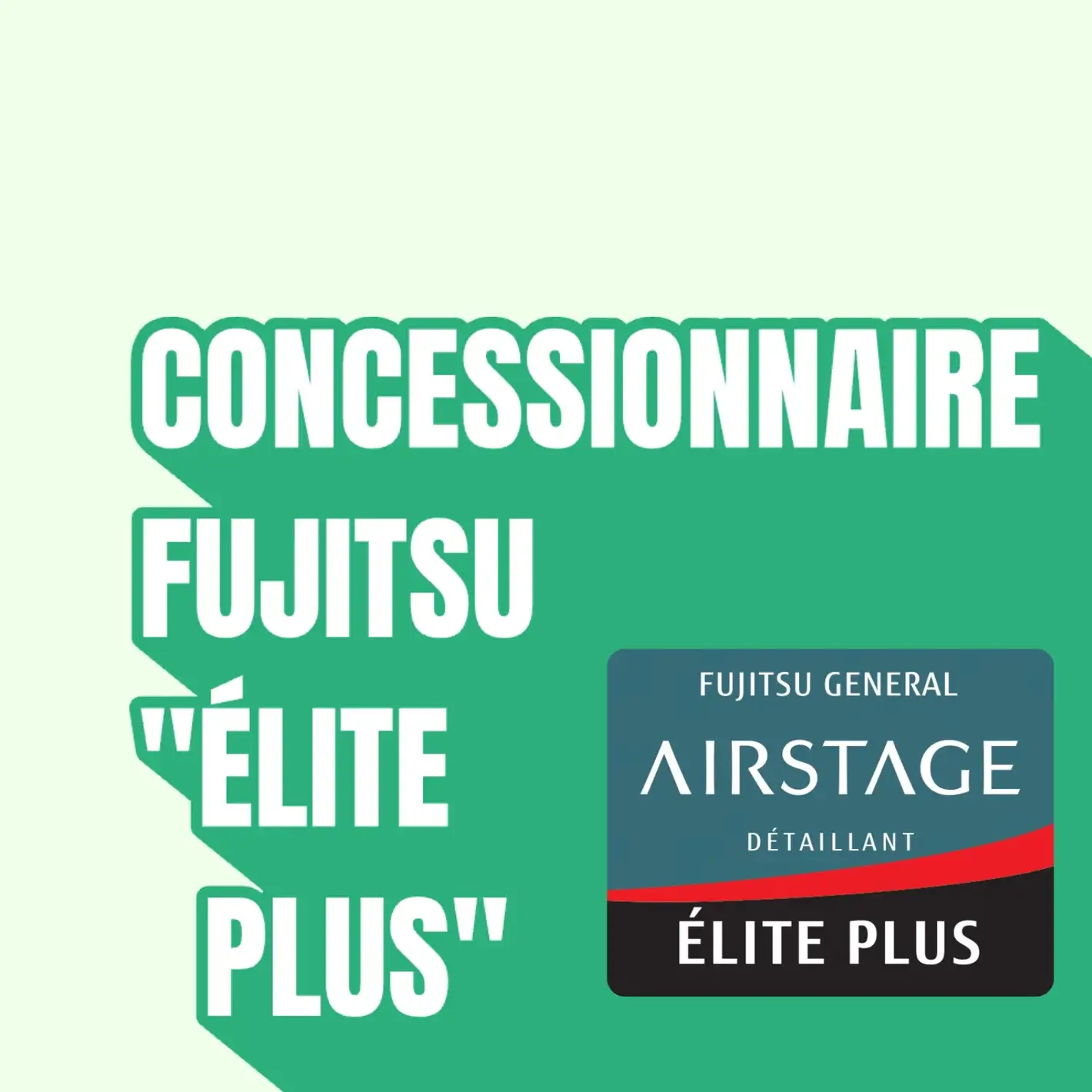 Image de l'article AirGreen devient Concessionnaire FUJITSU AIRSTAGE ÉLITE PLUS : une distinction réservée au top 5 % des détaillants