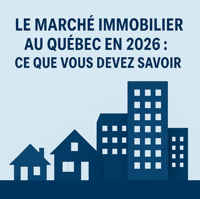 Image de l'article Le marché immobilier au Québec en 2026 : ce que vous devez savoir