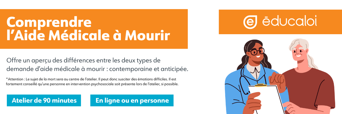 Comprendre l'Aide Médicale à Mourir: Ce nouvel atelier d'Éducaloi donne un aperçu des différences entre les deux types de demande d’aide médicale à mourir : la demande contemporaine et la demande anticipée.