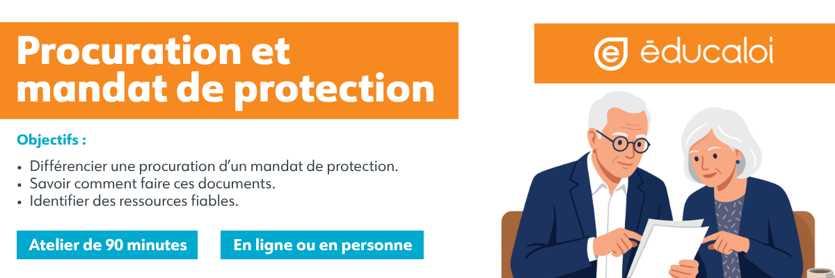 Le nouvel atelier d’Éducaloi Procuration et mandat de protection explique les différences entre ces deux documents à partir de mises en situation et de questions qui incitent la participation du public.