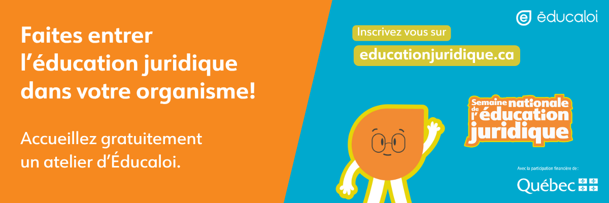 Faites entrer l'éducation juridique dans votre organisme! Accueillez gratuitement un atelier d'Éducaloi!