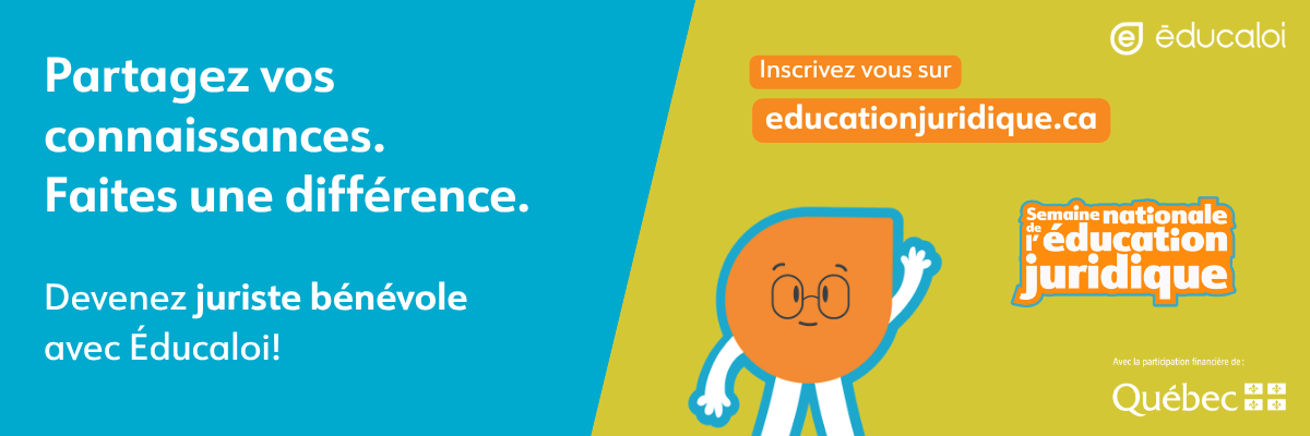 Partagez vos connaissances. Faites une différence. Devenez juriste bénévole avec Éducaloi!